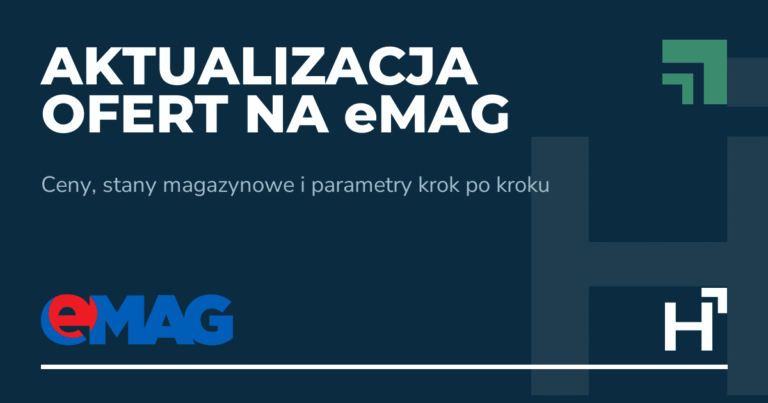 Aktualizacja ofert na eMAG - HARTA.agency