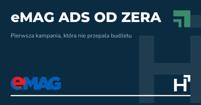 eMAG Ads od zera - HARTA.agency