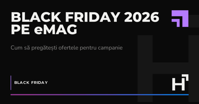 Black Friday 2026 pe eMAG - HARTA.agency