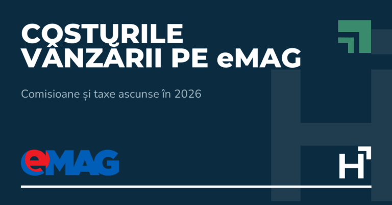 Costurile vânzării pe eMAG - HARTA.agency