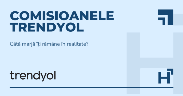 Comisioanele Trendyol - HARTA.agency