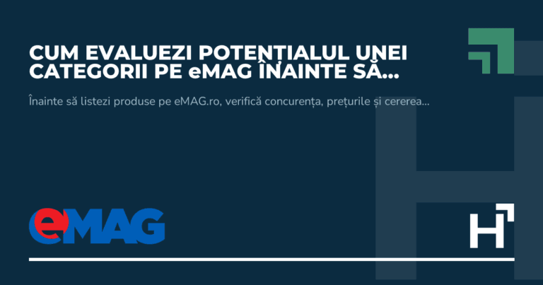 Cum evaluezi potențialul unei categorii pe eMAG înainte să intri? - HARTA.agency