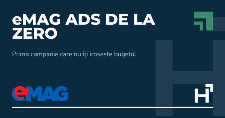 eMAG Ads de la zero - HARTA.agency
