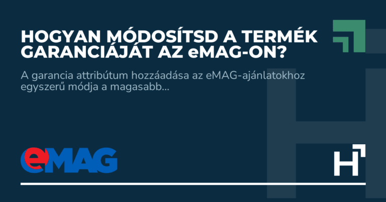 Hogyan módosítsd a termék garanciáját az eMAG-on? - HARTA.agency